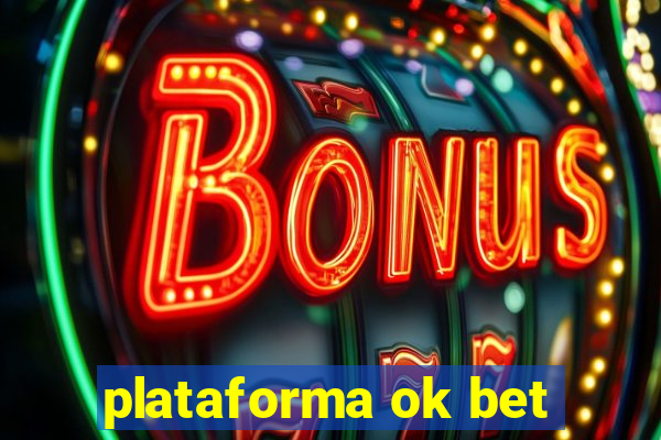 plataforma ok bet